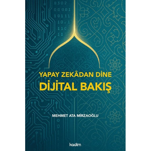 Yapay Zekadan Dine Dijital Bakış | Kadim (İnce Kapak)