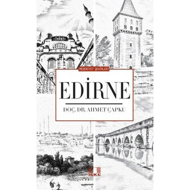Edirne - Medeniyet Şehirleri | İlke Yayıncılık