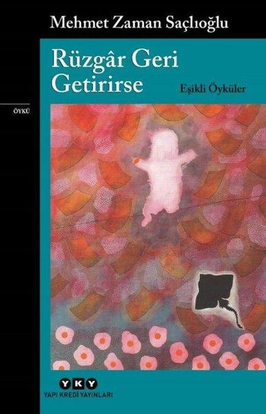 Rüzgar Geri Getirirse - Eşikli Öyküler | Yapı Kredi Yayınları (e-Kitap)