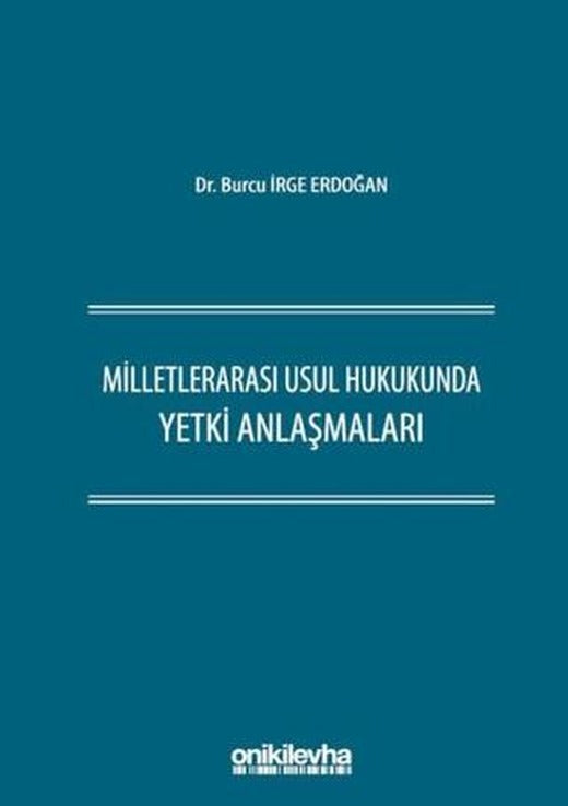 Milletlerarası Usul Hukukunda Yetki Anlaşmaları | On İki Levha Yayınları (Ciltli)
