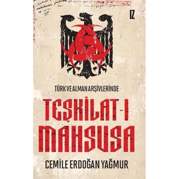 Türk ve Alman Arşivlerinde Teşkilat-ı Mahsusa | İz Yayıncılık (İnce Kapak)