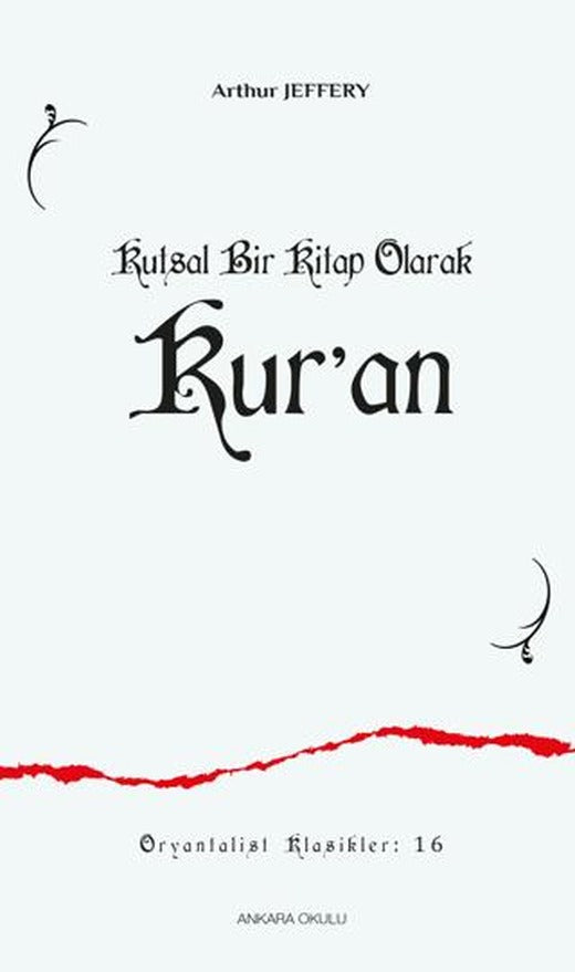 Kutsal Bir Kitap Olarak Kur’an | Ankara Okulu Yayınları (Ciltsiz)