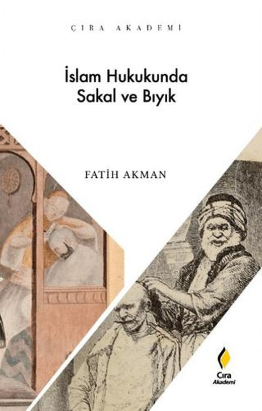 İslam Hukukunda Sakal ve Bıyık | Çıra Yayınları (Ciltsiz)