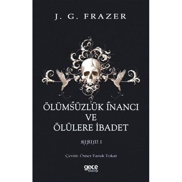 Ölümsüzlük İnancı ve Ölülere İbadet Kısım 1 | Gece Kitaplığı (İnce Kapak)