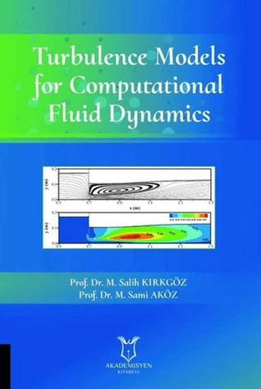 Turbulence Models for Computational Fluid Dynamics | Akademisyen Kitabevi (Ciltsiz)