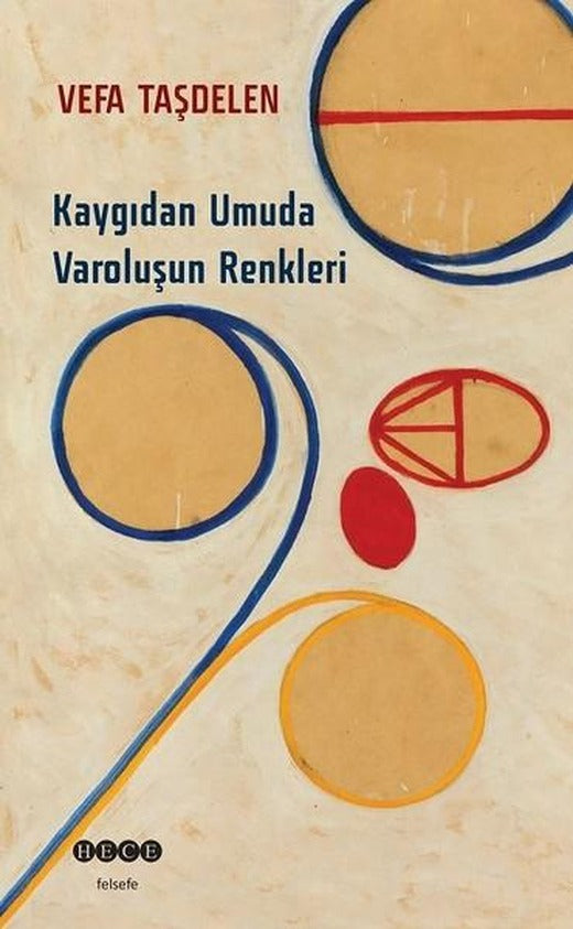 Kaygıdan Umuda Varoluşun Renkleri | Hece Yayınları (İnce Kapak)
