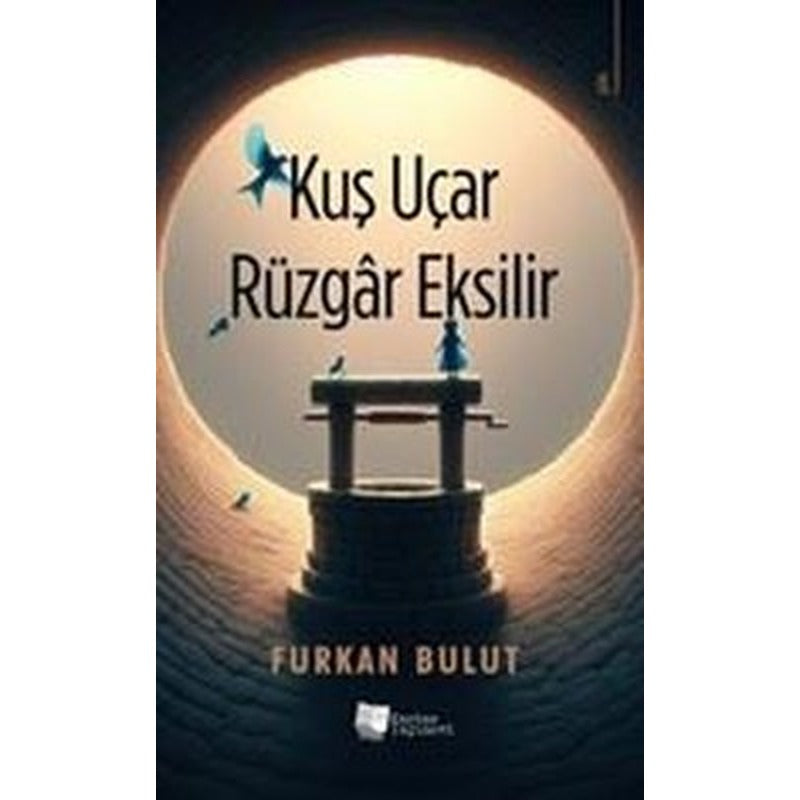 Kuş Uçar Rüzgar Eksilir | Karina Yayınevi (İnce Kapak)