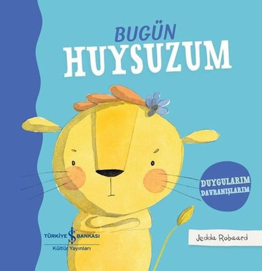 Bugün Huysuzum - Duygularım Davranışlarım | İş Bankası Kültür Yayınları