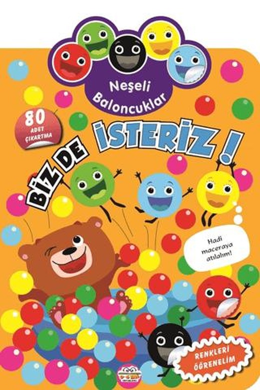 Neşeli Baloncuklar Biz De İsteriz!