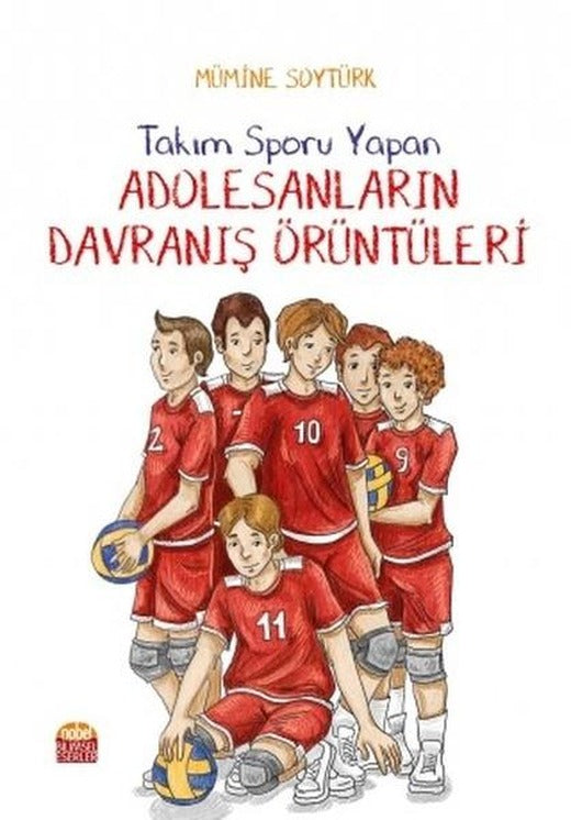 Takım Sporu Yapan Adolesanların Davranış Örüntüleri | Nobel Bilimsel Eserler (İnce Kapak)