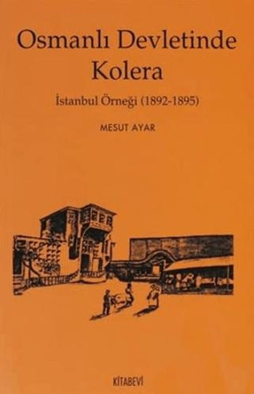 Osmanlı Devletinde Kolera | Kitabevi Yayınları (Ciltsiz)