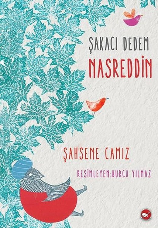 Şakacı Dedem Nasreddin | Beyaz Balina Yayınları (İnce Kapak)