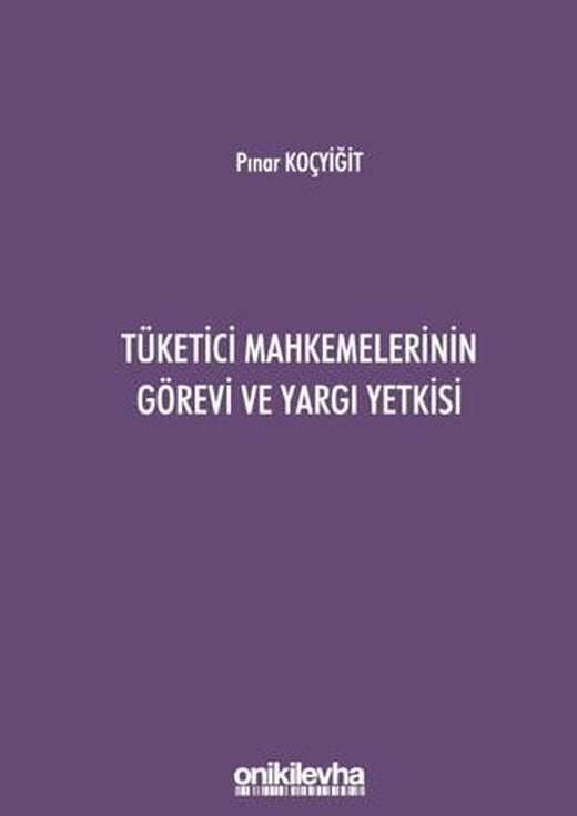 Tüketici Mahkemelerinin Görevi ve Yargı Yetkisi | On İki Levha Yayınları (Ciltsiz)