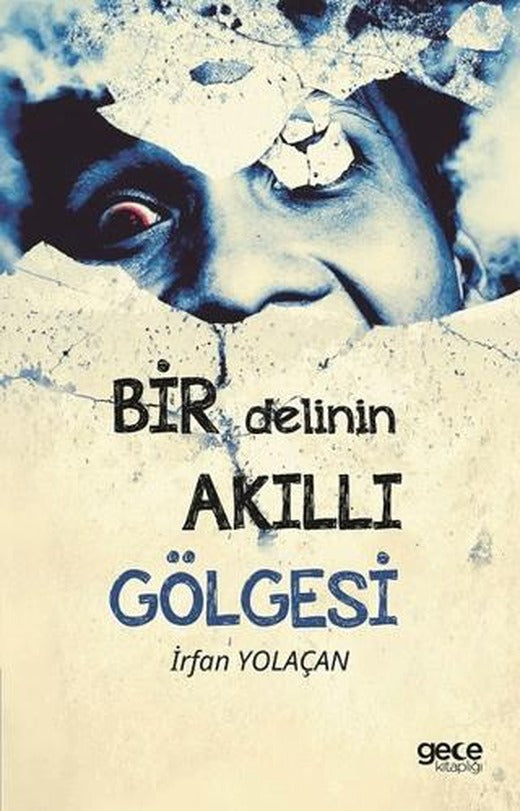 Bir Delinin Akıllı Gölgesi | Gece Kitaplığı (Ciltsiz)