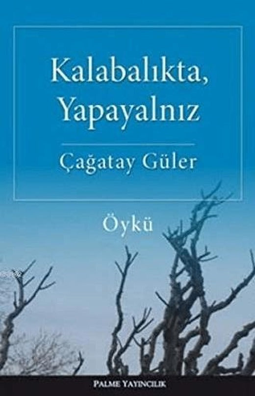 Kalabalıkta, Yapayalnız | Palme Yayıncılık (Ciltsiz)