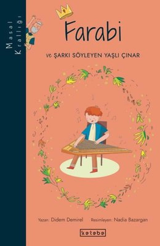 Farabi ve Şarkı Söyleyen Yaşlı Çınar - Masal Krallığı | Ketebe Yayınları