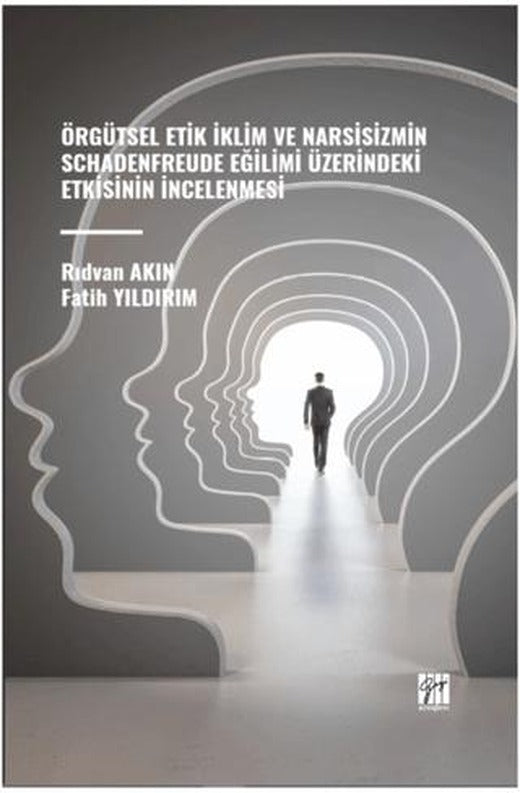 Örgütsel Etik İklim ve Narsisizmin Schadenfreude Eğilimi Üzerindeki Etkisinin İncelenmesi