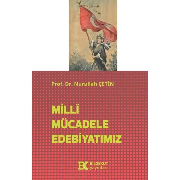 Milli Mücadele Edebiyatımız | Bilgekut Yayınları (İnce Kapak)