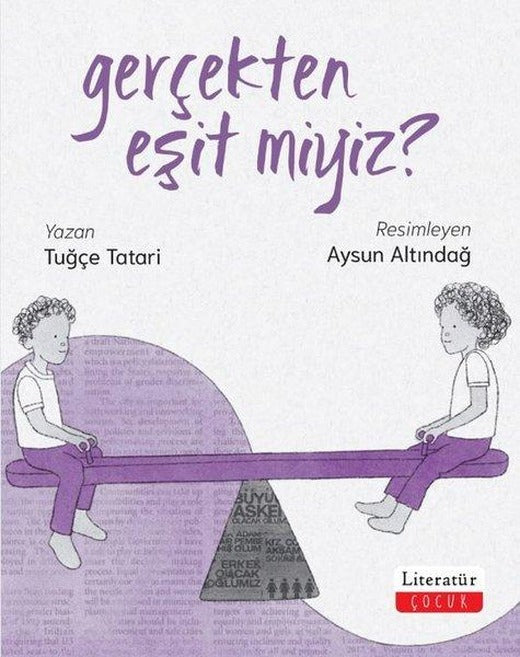 Gerçekten Eşit miyiz? | Literatür Çocuk (İnce Kapak)