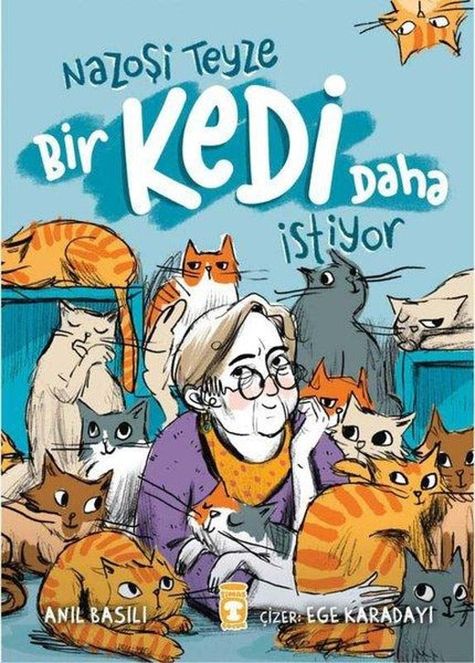 Nazoşi Teyze Bir Kedi Daha İstiyor | Timaş Çocuk (İnce Kapak)