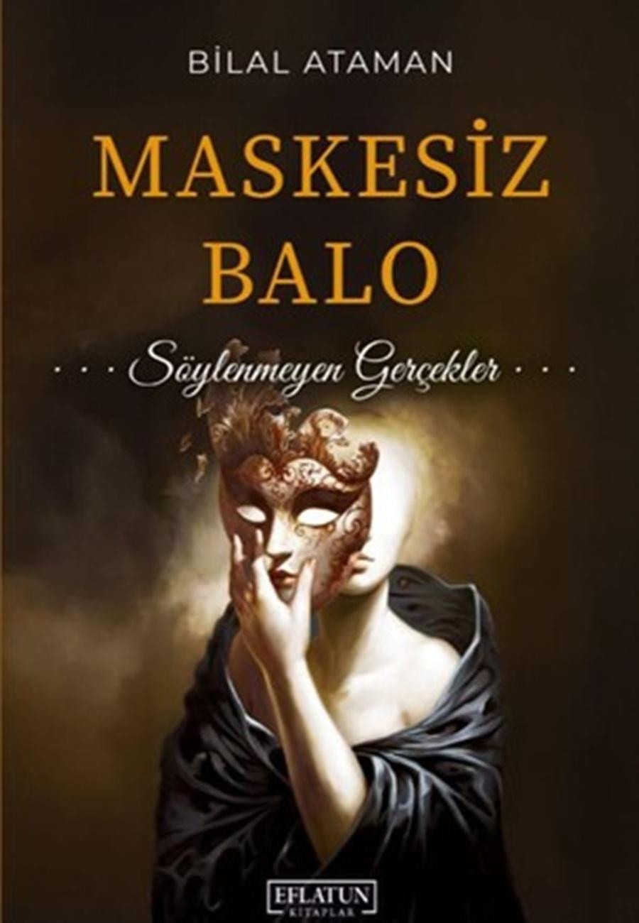 Maskesiz Balo - Söylenmeyen Gerçekler | Eflatun Kitaplar (İnce Kapak)