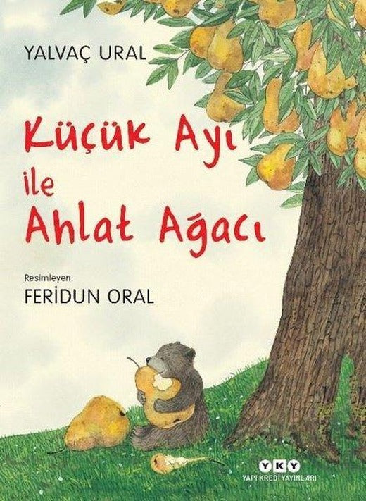 Küçük Ayı ile Ahlat Ağacı | Yapı Kredi Yayınları (İnce Kapak)