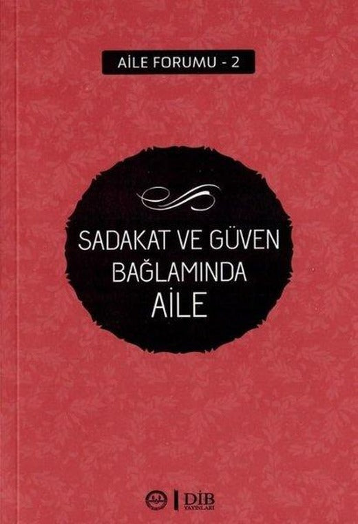 Sadakat ve Güven Anlamında Aile | Diyanet İşleri Başkanlığı (İnce Kapak)