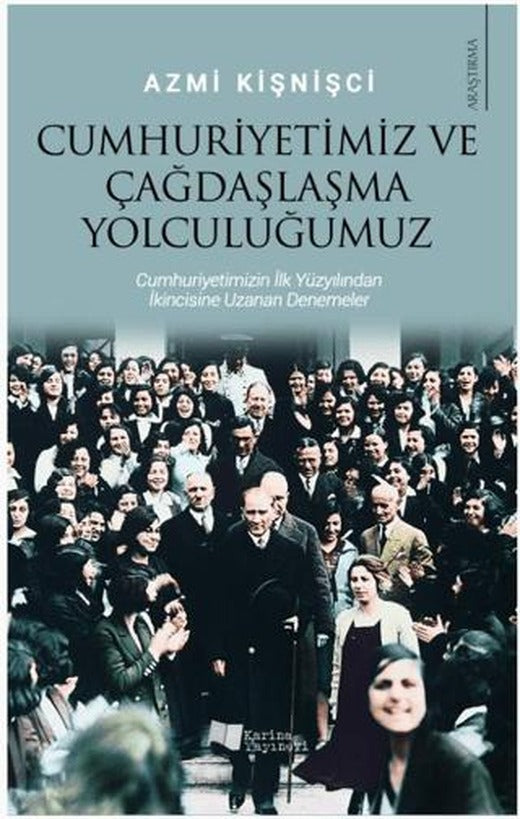 Cumhuriyetimiz ve Çağdaşlaşma Yolculuğumuz