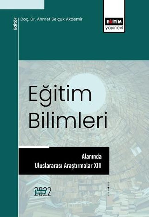 Eğitim Bilimleri Alanında Uluslararası Araştırmalar XIII | Eğitim Yayınevi - Bilimsel Eserler (Ciltsiz)