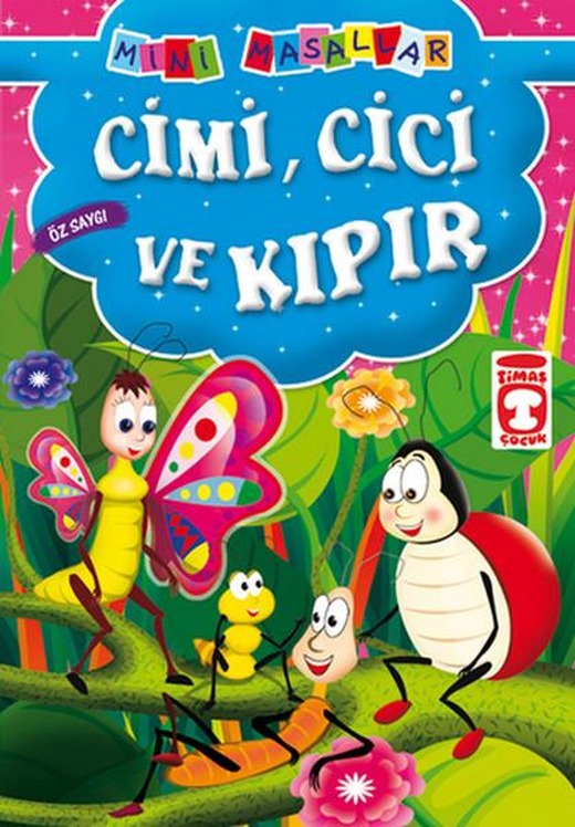 Mini Masallar - Cimi Cici ve Kıpır | Timaş Çocuk (İnce Kapak)