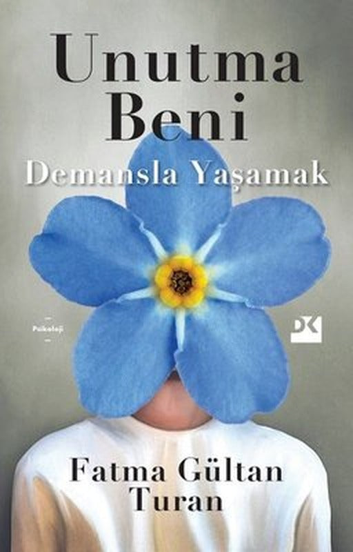 Unutma Beni - Demansla Yaşamak | Doğan Kitap