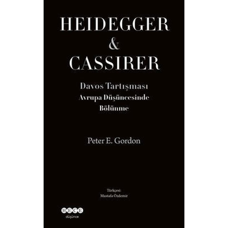 Heidegger&Cassirer - Davos Tartışması Avrupa Düşüncesinde Bölünme | Hece Yayınları