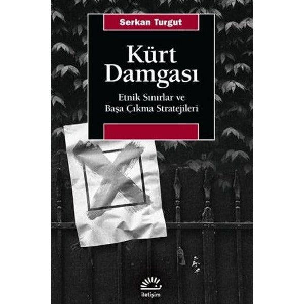 Kürt Damgası - Etnik Sınırlar ve Başa Çıkma Stratejileri | İletişim Yayınları