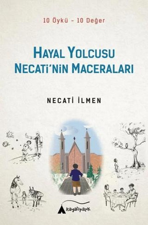 Hayal Yolcusu - Necati’nin Maceraları | Kayalıpark Çocuk (Ciltsiz)
