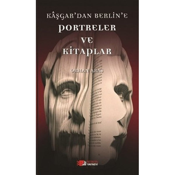 Kaşgar’dan Berlin’e Portreler ve Kitaplar | Berikan Yayınevi (Ciltsiz)