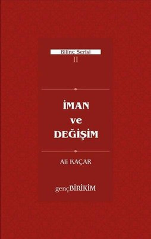 İman ve Değişim - Bilinç Serisi 2 | Genç Birikim Yayınları