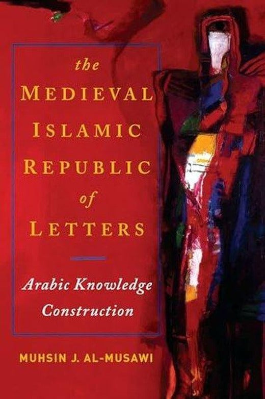 Medieval Islamic Republic of Letters | University of Notre Dame Press (İnce Kapak)