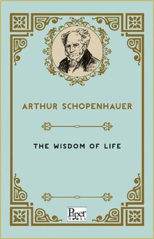 The Wisdom of Life | Paper Books (İnce Kapak)