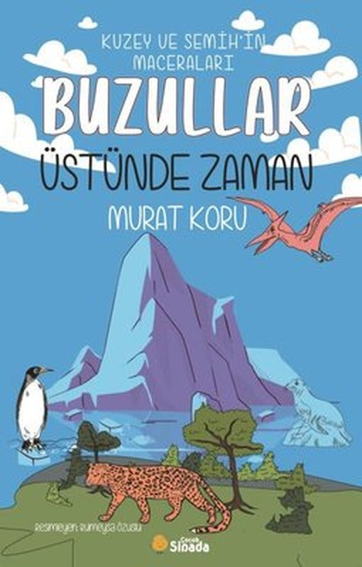 Buzullar Üstünde Zaman - Kuzey ve Semih'in Maceraları | Sinada Çocuk (İnce Kapak)