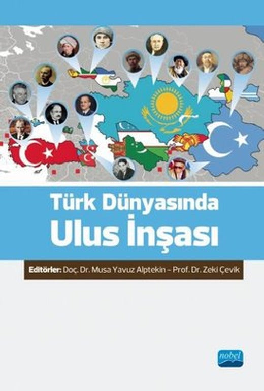 Türk Dünyasında Ulus İnşası | Nobel Akademik Yayıncılık