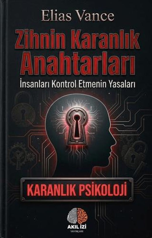 Zihnin Karanlık Anahtarları Karanlık Psikoloji | Akıl İzi Yayınları (Ciltsiz)
