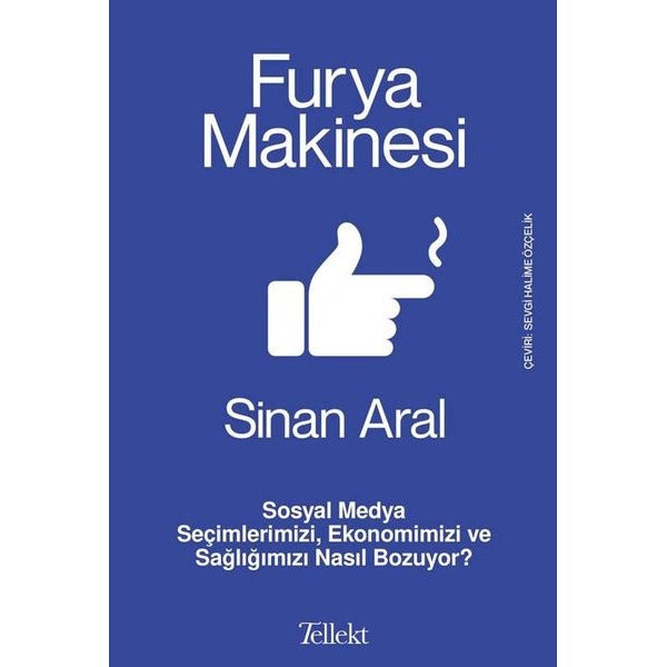Furya Makinesi: Sosyal Medya Seçimlerimizi Ekonomimizi ve Sağlığımızı Nasıl Bozuyor? | Tellekt (İnce Kapak)