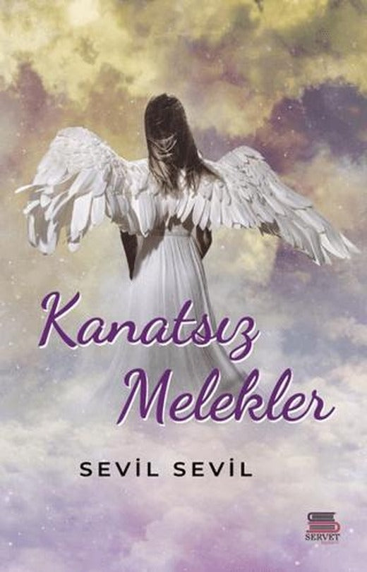 Kanatsız Melekler | Servet Yayınevi (Ciltsiz)