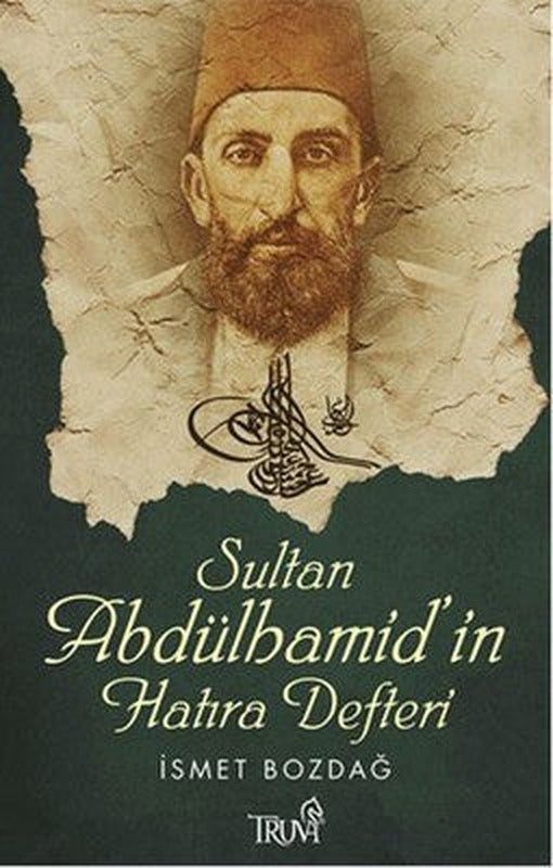 Sultan Abdülhamid'in Hatıra Defteri | Truva Yayınları