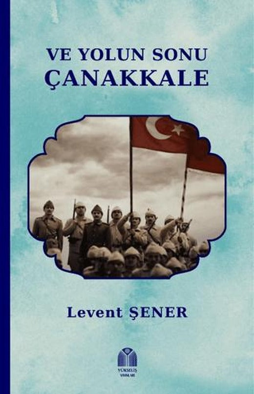 Ve Yolun Sonu Çanakkale