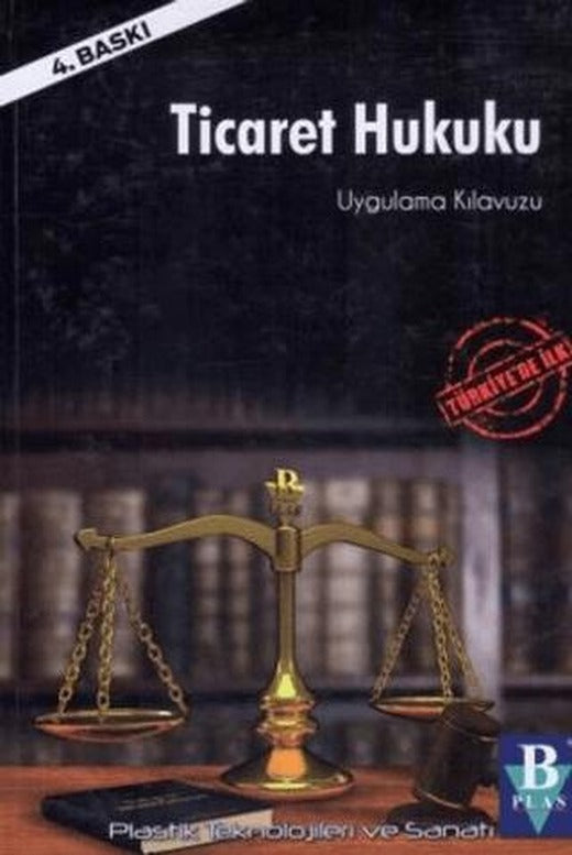 Ticaret Hukuku Uygulama Kılavuzu | B PLAS (Ciltli)