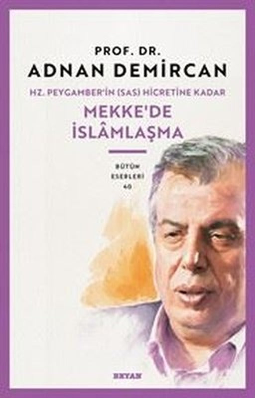 Hz. Peygamber'in Hicretine Kadar Mekke'de İslamlaşma | Beyan Yayınları