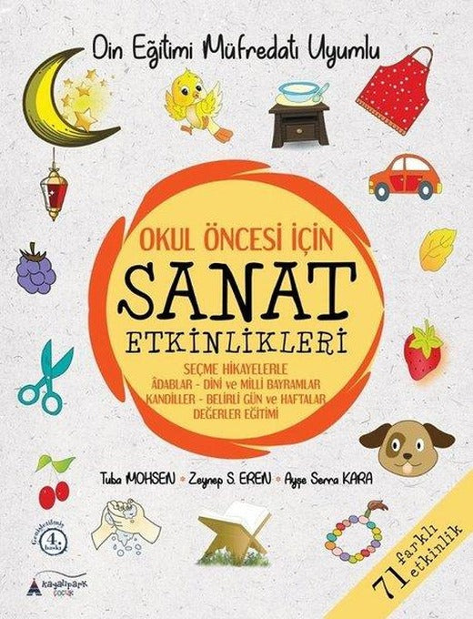 Okul Öncesi İçin Sanat Etkinlikleri - 71 Farklı Etkinlik | Kayalıpark (İnce Kapak)