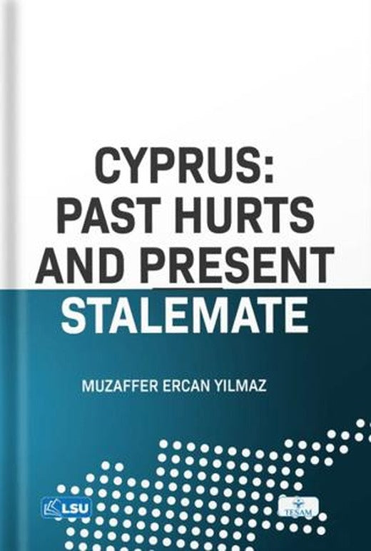 Cyprus: Past Hurts And Present Stalemate | TESAM Yayınları (Ciltsiz)