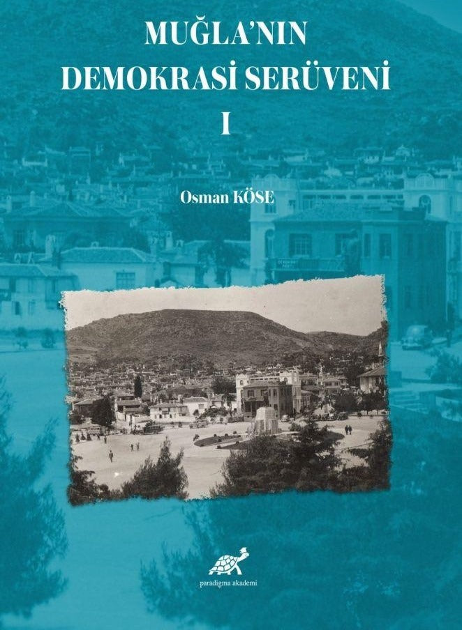 Muğla’nın Demokrasi Serüveni-I | Paradigma Akademi Yayınları (Ciltsiz)